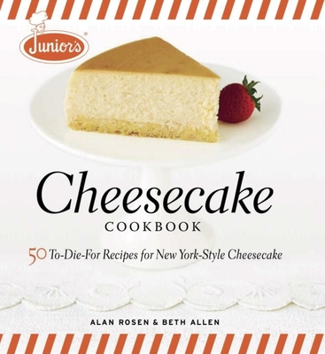 Juniors Cheesecake Cookbook - Rosen, A