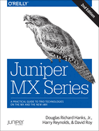 Juniper MX Series: A Comprehensive Guide to Trio Technologies on the MX