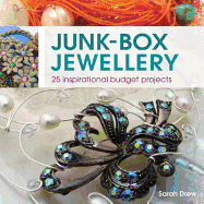 Junk-Box Jewellery: 25 Inspirational Budget Projects