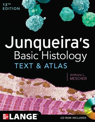 Junqueira's Basic Histology: Text and Atlas, Thirteenth Edition - Mescher, Anthony