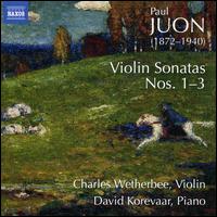 Juon: Violin Sonatas Nos. 1-3 - Charles Wetherbee (violin); David Korevaar (piano)
