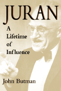 Juran: A Lifetime of Influence
