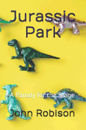 Jurassic Park: A Parody for the Stage