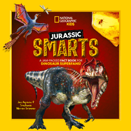 Jurassic Smarts: A Jam-Packed Fact Book for Dinosaur Superfans!