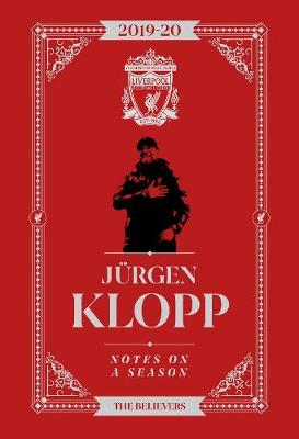 Jurgen Klopp: Notes On A Season: Liverpool FC - Klopp, Jurgen