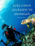 Juri-chan Journeys to Okinawa: World Adventure Series Book 2: Travel to Okinawa, Japan