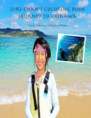 Juri-chan's Coloring Book: Journey to Okinawa - Brown, Mary Lou, and Mahony, Sandy