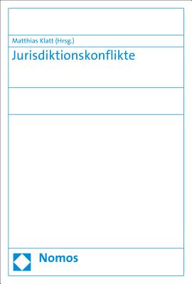 Jurisdiktionskonflikte - Klatt, Matthias (Editor)