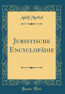 Juristische Encyclop?die (Classic Reprint)