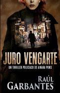 Juro vengarte: Un thriller policaco