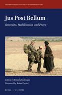 Jus Post Bellum: Restraint, Stabilisation and Peace