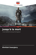 Jusqu'? la mort
