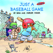 Just a Baseball Game - Mayer, Gina, and Mayer, Mercer (Illustrator)