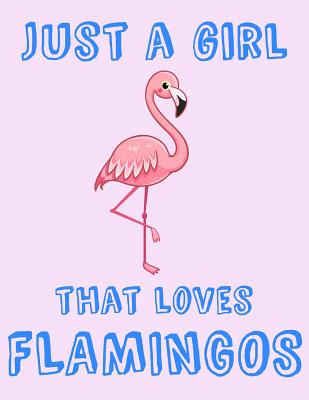 Just A Girl That Loves Flamingos: Gift Composition Book: Notebook With Wide Spacing Between Lines - Treehouse Books Publishing