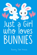 Just a Girl Who Loves Bunnies: Notebook Pocket Journal for Bunny Mom Pet Owners. 6x9, 100 Pages