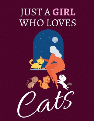 Just A Girl Who Loves Cats: 100 blank pages of high quality white paper, 8.5" x 11"cute premium matte cover - Publishing, Everything You Can Imagine I