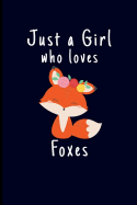 Just a Girl Who Loves Foxes: Fox Journal Notebook