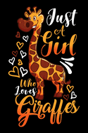Just A Girl Who Loves Giraffes Funny Gift Journal: Blank line notebook for girl who loves giraffes cute gifts for giraffe lovers. Cool gift for giraffes lovers diary, journal, notebook. Funny giraffe accessories for women, girls & kids.
