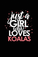 Just a Girl Who Loves Koalas: Lined Blank Notebook/Journal for School / Work / Journaling