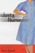 Just a Nurse - Gravett, Hope