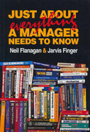 Just about Everything a Manager Needs to Know
