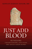 Just Add Blood - Runelore - Understanding and Using the Anglo-Saxon Runes