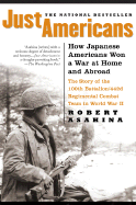 Just Americans: How Japanese Americans Won a War at Home and Abroad - Asahina, Robert