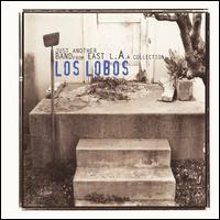 Just Another Band from East L.A. - Los Lobos