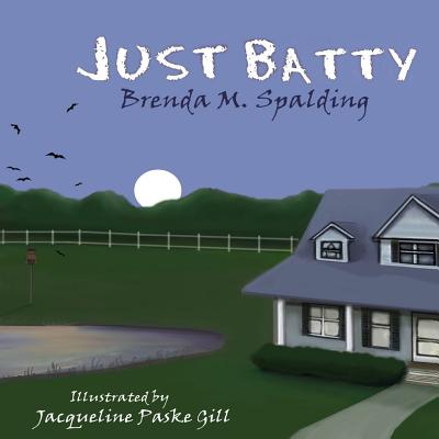 Just Batty - Spalding, Brenda M