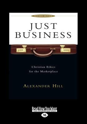 Just Business: Christian Ethics for the Marketplace - Hill, Alexander