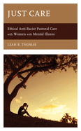 Just Care: Ethical Anti-Racist Pastoral Care with Women with Mental Illness