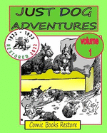 Just dog adventures, volume 1: From 1922 - 1923, Restored 2022