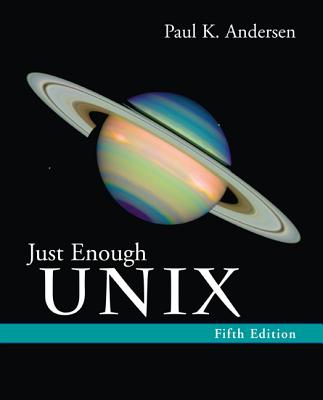 Just Enough UNIX - Andersen, Paul