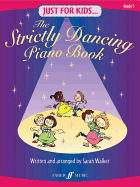 Just For Kids... The Strictly Dancing Piano Book