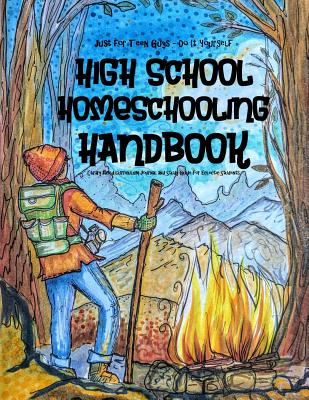 Just for Teen Guys - Do-It-Yourself High School: Homeschooling Handbook Library Based Curriculum Journal and Study Guide For Eclectic Students - Beltran, Linda, and Brown, Sarah Janisse