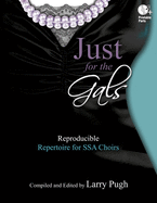 Just for the Gals: Reproducible Repertoire for Ssa Choirs