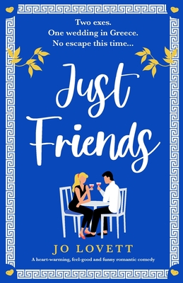 Just Friends: A heart-warming, feel-good and funny romantic comedy - Lovett, Jo