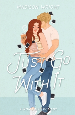 Just Go With It - Wright, Madison