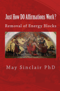 Just How Do Affirmations Work?: Removal of Energy Blocks