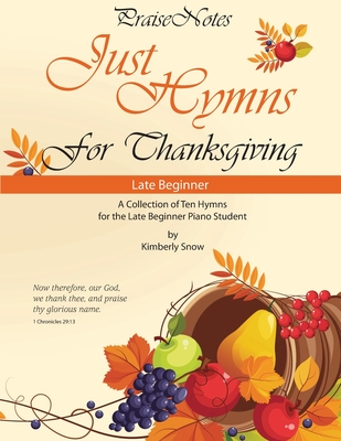 Just Hymns for Thanksgiving - Snow, Kurt Alan, and Snow, Kimberly Rene