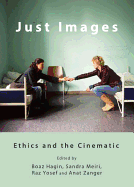 Just Images: Ethics and the Cinematic