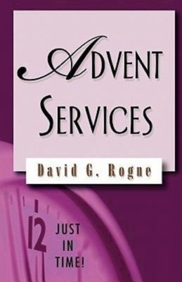 Just in Time! Advent Services - Rogne, David G