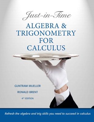 Just-In-Time Algebra and Trigonometry for Calculus - Mueller, Guntram, and Brent, Ronald
