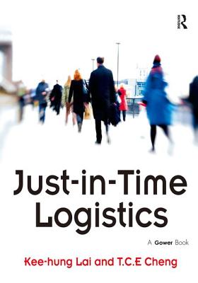 Just-In-Time Logistics - Lai, Kee-Hung, and Cheng, T C E