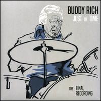 Just in Time: The Final Recording - Buddy Rich