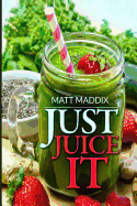 Just Juice It!