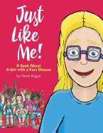 Just Like Me!: A Book About A Girl with a Rare Disease