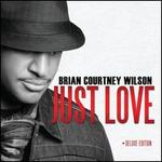 Just Love [Deluxe Edition] - Brian Courtney Wilson