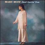 Just Lovin' You - Mary Duff