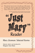 Just Mary Reader: Mary Grannan Selected Stories